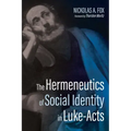 The Hermeneutics of Social Identity in Luke-Acts