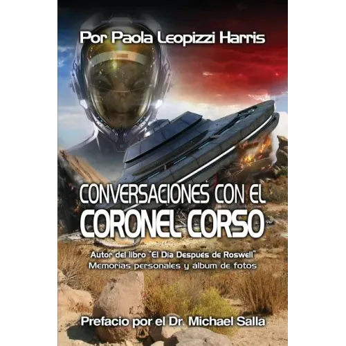 Conversaciones con el Coronel Corso: Memorias personales y album de fotos