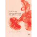 Cognitive Mechanisms of Belief Change