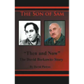 The Son of Sam "Then and Now" The David Berkowitz Story