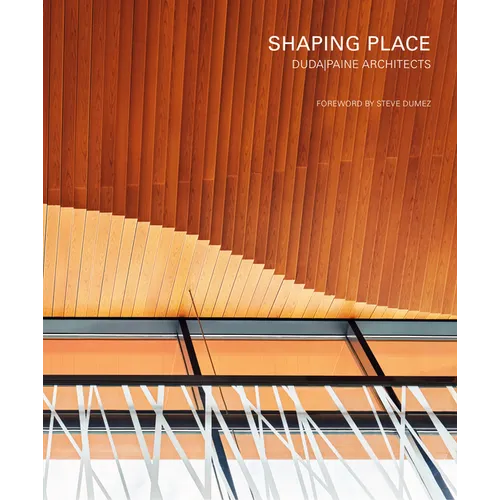 Shaping Place: Dudapaine Architects