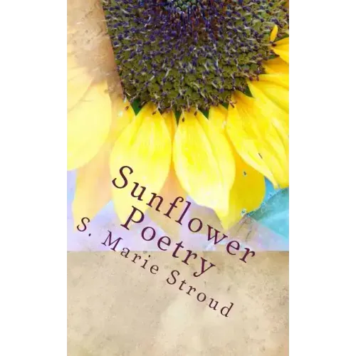 Sunflower Poetry: Seeds for the Soul