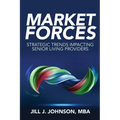 Market Forces: Strategic Trends Impacting Senior Living Providers