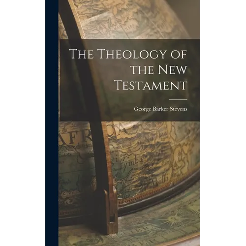 The Theology of the New Testament