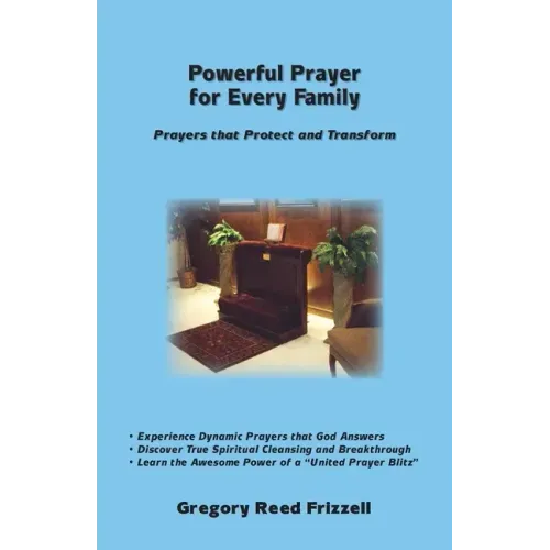 Powerful Prayer for Every Family: Prayers That Protect and Transform