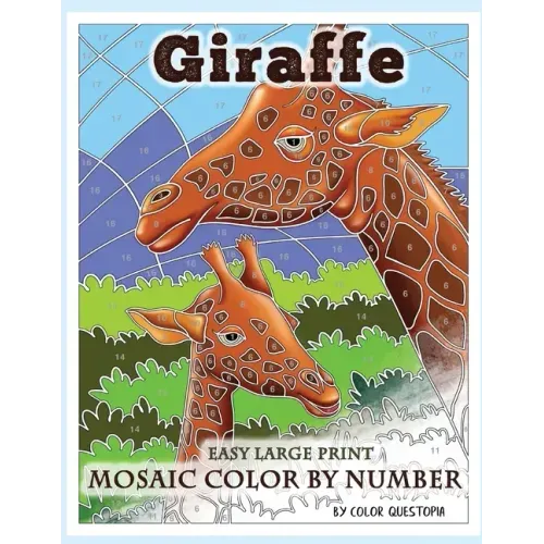 Giraffe Large Print Mosaic Color By Number: Coloring Book for Adults For Stress Relief and Relaxation