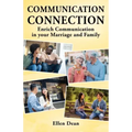 Communication Connection: Enrich Communication in your Marriage and Family