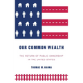 Our common wealth: The return of public ownership in the United States