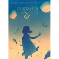 A Wish Is a Seed