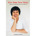 Live Your New Story: Discover Your Best Self and Live Your Best Life