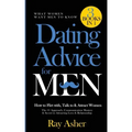 Dating Advice for Men, 3 Books in 1 (What Women Want Men To Know): How to Flirt with, Talk to & Attract Women (The #1 Approach, Communication Mastery