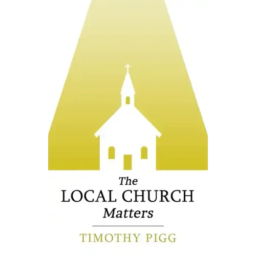 The Local Church Matters