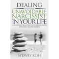 Dealing with the Unavoidable Narcissist in Your Life: A Strategic Blueprint for Coping with Difficult Relationships
