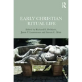 Early Christian Ritual Life