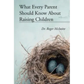 What Every Parent Should Know about Raising Children