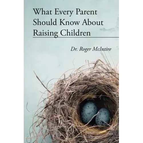 What Every Parent Should Know about Raising Children