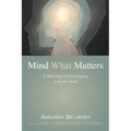 Mind What Matters: A Theology of Developing a Sound Mind