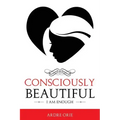 Consciously Beautiful: I Am Enough