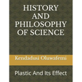 History and Philosophy of Science: Plastic And Its Effect