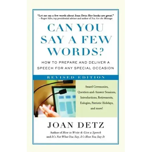 Can You Say a Few Words?: How to Prepare and Deliver a Speech for Any Special Occasion