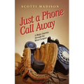 Just a Phone Call Away