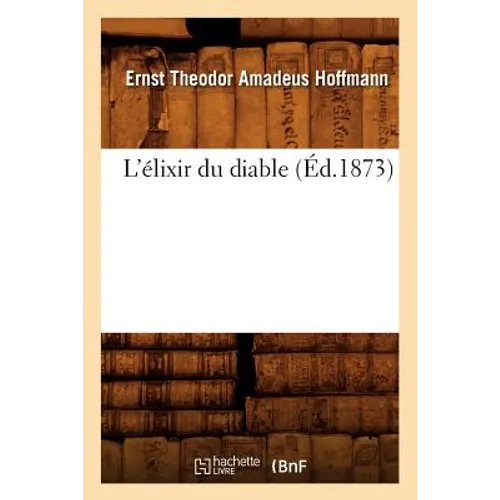 L'Élixir Du Diable (Éd.1873)