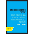 English Romantic Poetry: Ethos, Structure, and Symbol in Coleridge, Wordsworth, Shelley, and Keats