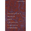 Powhatan's World and Colonial Virginia: A Conflict of Cultures