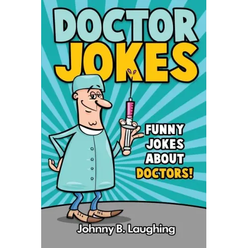 Doctor Jokes: Funny Jokes About Doctors!