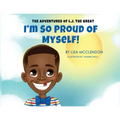 The Adventures of L.J. the Great: I'm So Proud of Myself