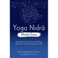 Yoga Nidra Made Easy: Deep Relaxation Practices to Improve Sleep, Relieve Stress and Boost Energy and Creativity