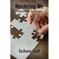 Mastering Me: Conquering Pain Through Faith