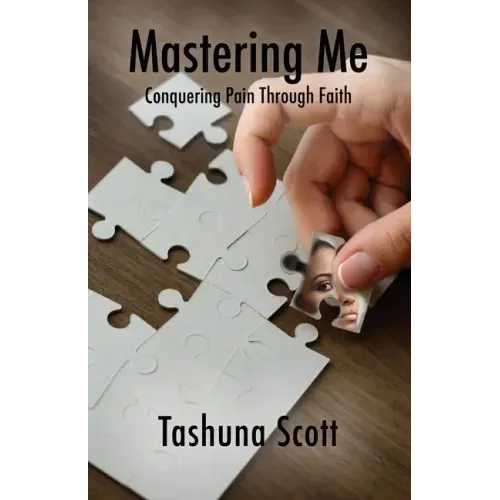 Mastering Me: Conquering Pain Through Faith