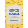 The Startup's Guide to Customer Success: How to Champion the Customer at Your Company