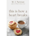 This Is How A Heart Breaks