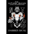 The Satanic Praxis: Living the Narratives