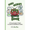 Mama Mudbug's Look Book: A Young Explorer's Guide to Critters of the Missouri Ozarks