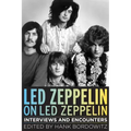 Led Zeppelin on Led Zeppelin: Interviews and Encounters