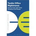 Tackle Office Nightmares: How to Cope with Tricky Situations and People