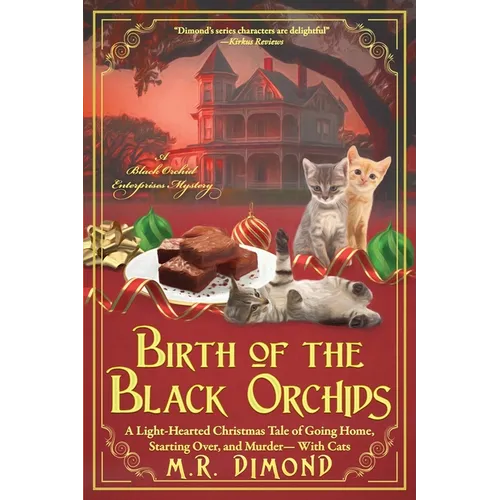 Birth of the Black Orchids: A Light-Hearted Christmas Tale of Going Home, Starting Over, and Murder-With Cats