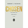 Chosen: Becoming the Person You Were Meant to Be