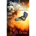 Judge Lu's Case Files: Stories of Crime & Mystery in Imperial China