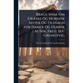 Brage-Snak Om GrÃ]ske Og Nordisk Myter Og Oldsagn for Damer Og Herrer / Af Nik. Fred. Sev. Grundtvig