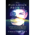 The Pleiadian Promise: A Guide to Attaining Groupmind, Claiming Your Sacred Heritage, and Activating Your Destiny