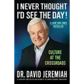 I Never Thought I'd See the Day!: Culture at the Crossroads