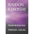 Raidon Kiyoishi: Senda de Guerrero