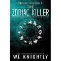 The Zodiac Killer: Zodiac Killers #1