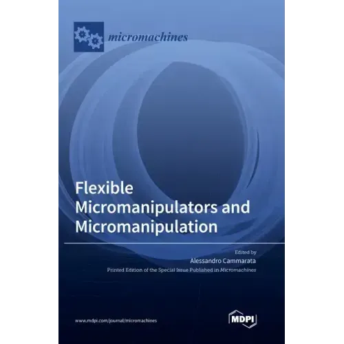 Flexible Micromanipulators and Micromanipulation