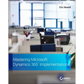 Mastering Microsoft Dynamics 365 Implementations