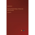 The Life of Cesare Borgia; A History and Some Criticisms: in large print